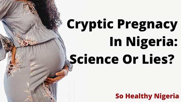 cryptic pregnancy in Nigeria. Science or lies