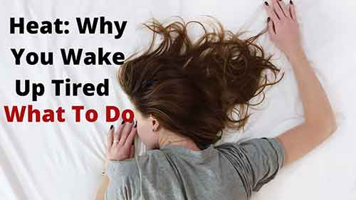 Heat and what to do when you wake up tired