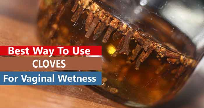 Cloves Water for vagina wetness