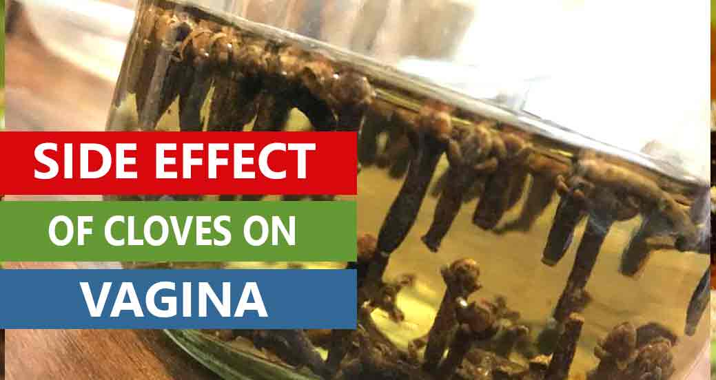 side effect of clove on vagina